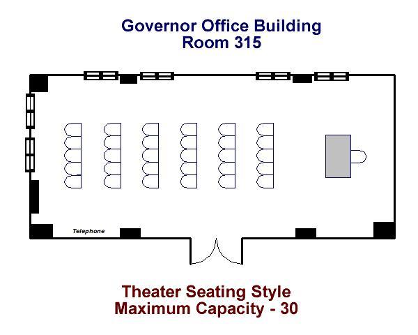 Governor's Office Building Room 315 Theater Seating Diagram Maximum Capacity - 30