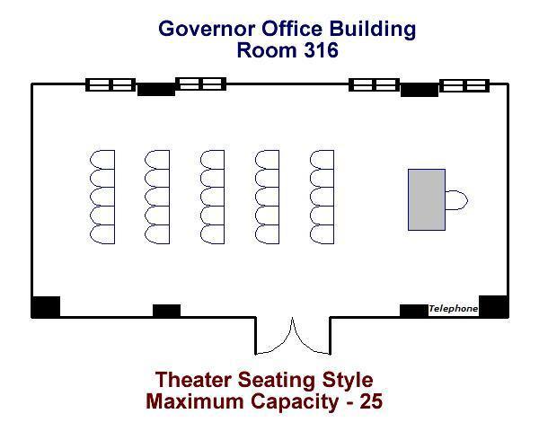 Governor's Office Building Room 316 Theater Seating Diagram Maximum Capacity - 25