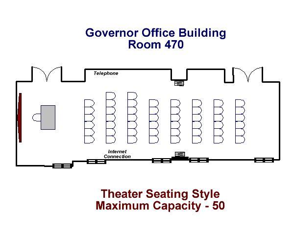 Governor's Office Building Room 470 Theater Seating Diagram Maximum Capacity - 50