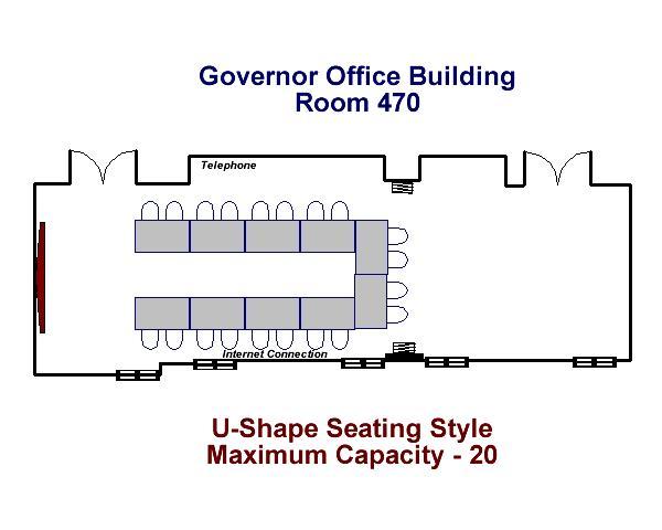 Governor's Office Building Room 470 U-Shape Seating Diagram Maximum Capacity - 20